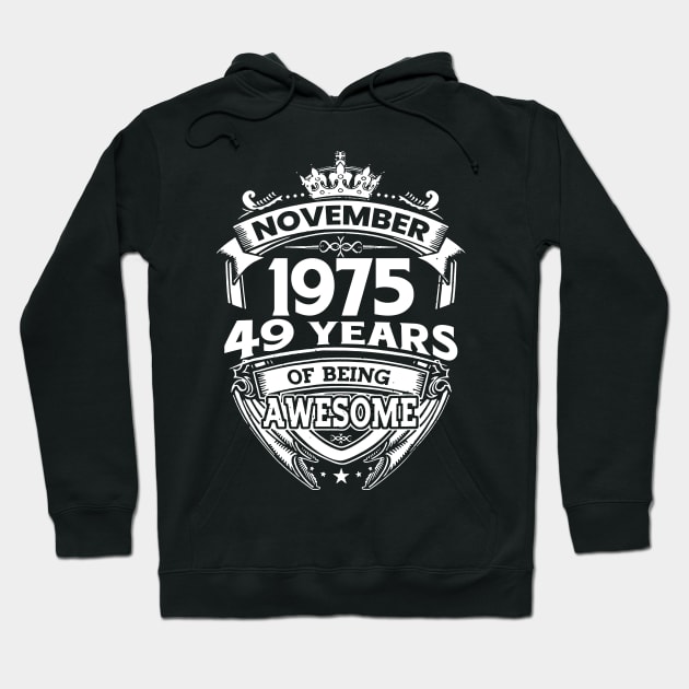 November 1975 49 Years Of Being Awesome 49th Birthday Hoodie by Hsieh Claretta Art